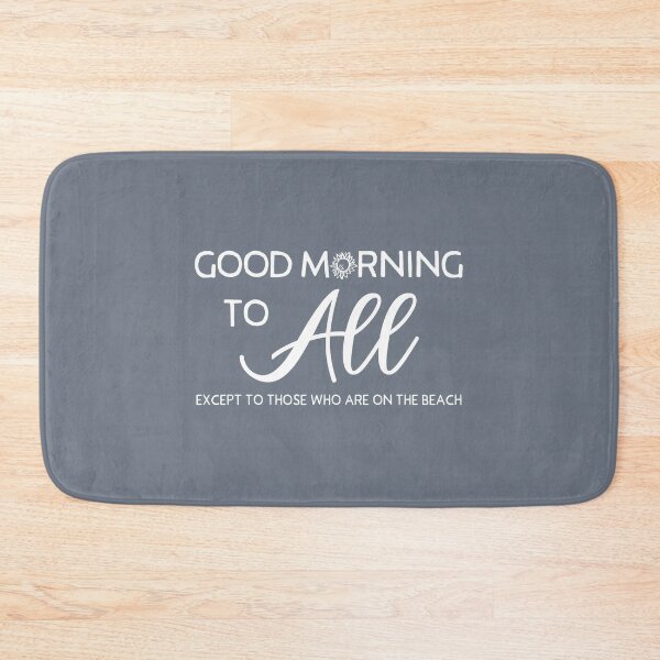 Item preview, Good morning to All except those who are on the beach, sarcastic text, gift for him, beach lovers, Florida envious designed and sold by HerHim-beyond.