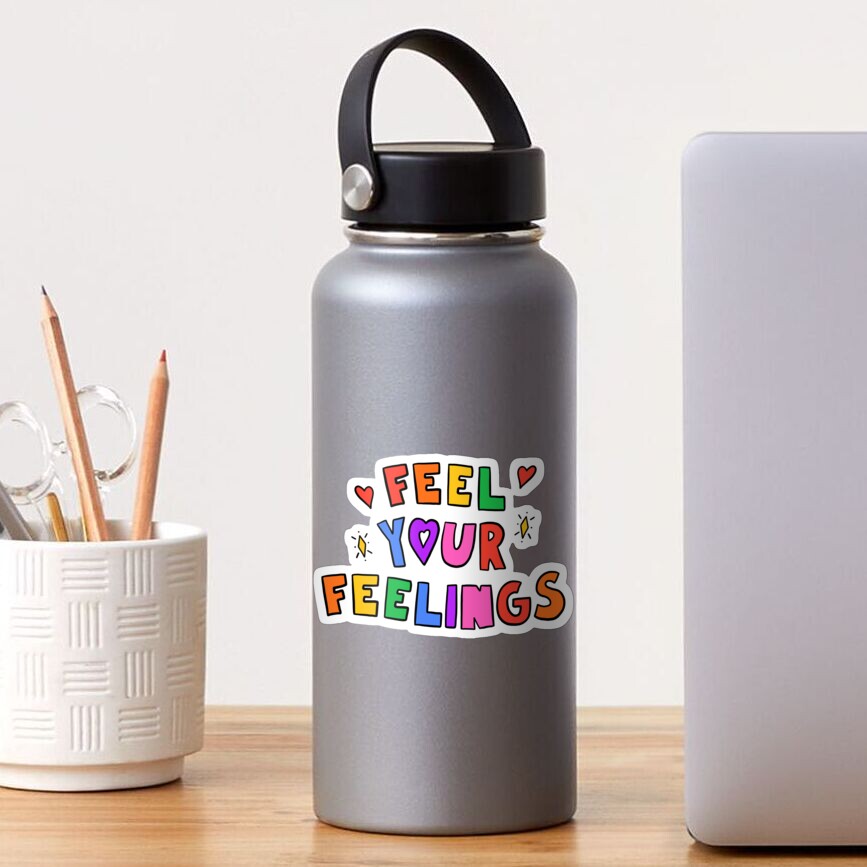 Feel Your Feelings Sticker