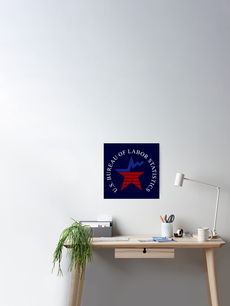 Master diploma Mars mooi zo BUREAU OF LABOR STATISTICS BLS US DEPARTMENT OF LABOR" Poster for Sale by  enigmaticone | Redbubble
