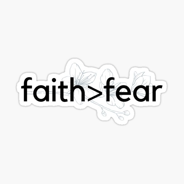 Faith > Fear Sticker