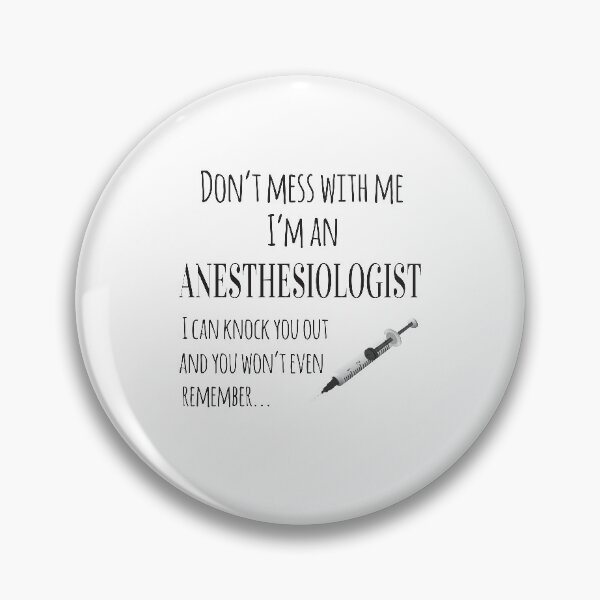 Item preview, Don't Mess With Me I'm An Anesthesiologist I Can Know You Out And You Won't Even Remember designed and sold by 4AllTimes.