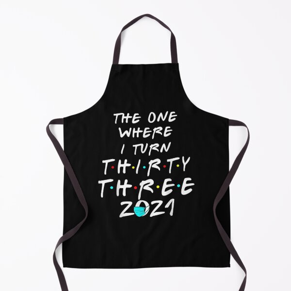 Item preview, 33rd Birthday Gift The One Where I Turn Thirty Three 2021 designed and sold by shirleyfinley.