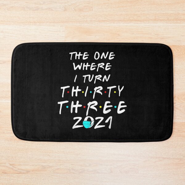 Item preview, 33rd Birthday Gift The One Where I Turn Thirty Three 2021 designed and sold by shirleyfinley.