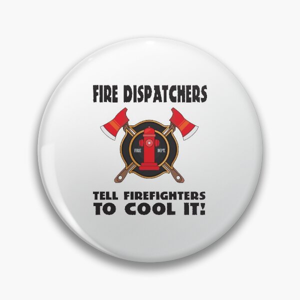 Item preview, Fire Dispatchers Tell Firefighters To Cool It designed and sold by 4AllTimes.