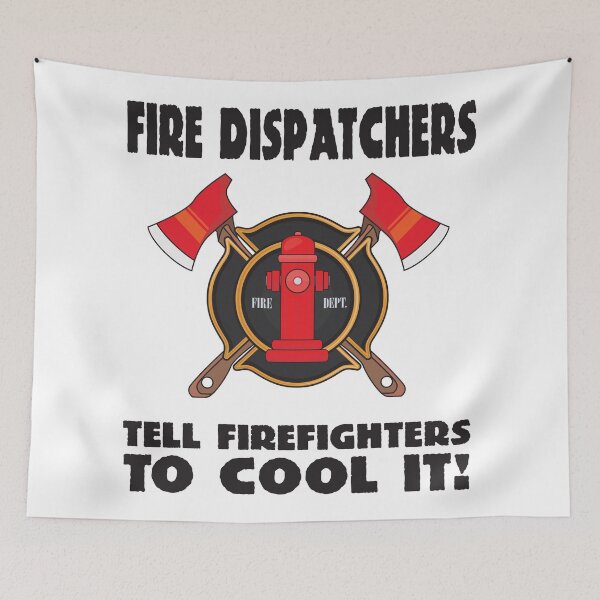 Item preview, Fire Dispatchers Tell Firefighters To Cool It designed and sold by 4AllTimes.