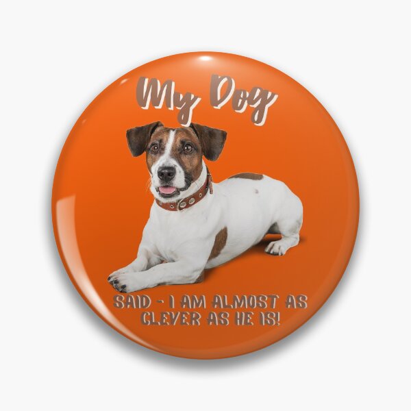 Item preview, My dog thinks I am almost as clever as he is – my dog is my best friend! designed and sold by JOHNC1.