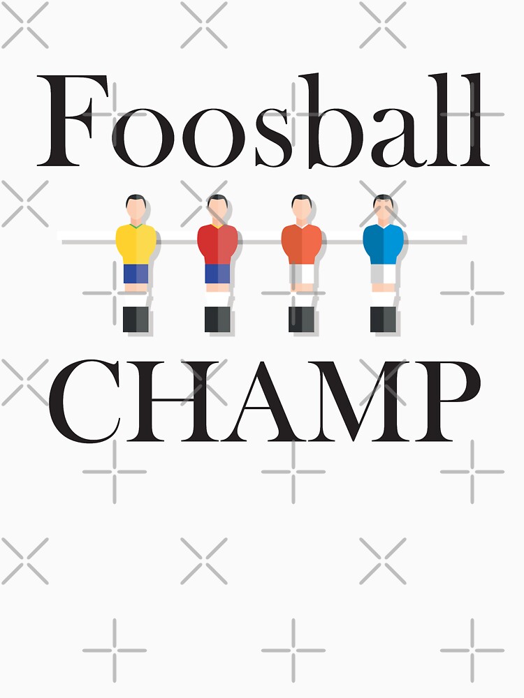 "Foosball Champ" Tshirt by 4AllTimes Redbubble