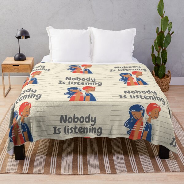 Item preview, nobody is listening designed and sold by kajalkanojia.