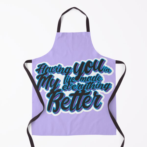 Item preview, Having you in my life made everything better designed and sold by MCS-Desings.