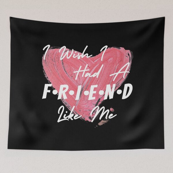 Item preview, I Wish I Had A Friend Like Me designed and sold by Vibing-Right.