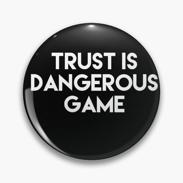 Item preview, Trust Is Dangerous Game  designed and sold by Ani1111.