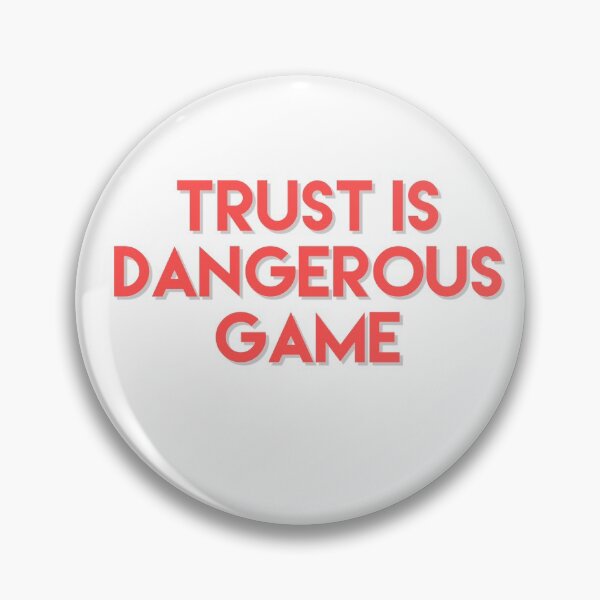 Item preview, Trust Id Dangerous Game  designed and sold by Ani1111.