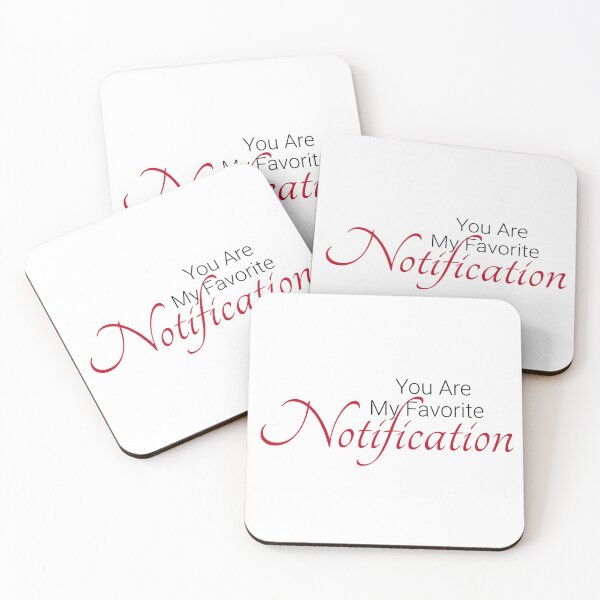 Item preview, You Are My Favorite Notification designed and sold by TINASTORESHOPE.