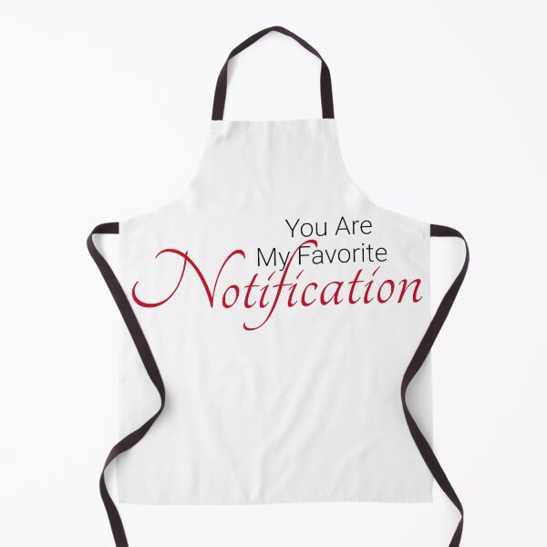 Item preview, You Are My Favorite Notification designed and sold by TINASTORESHOPE.