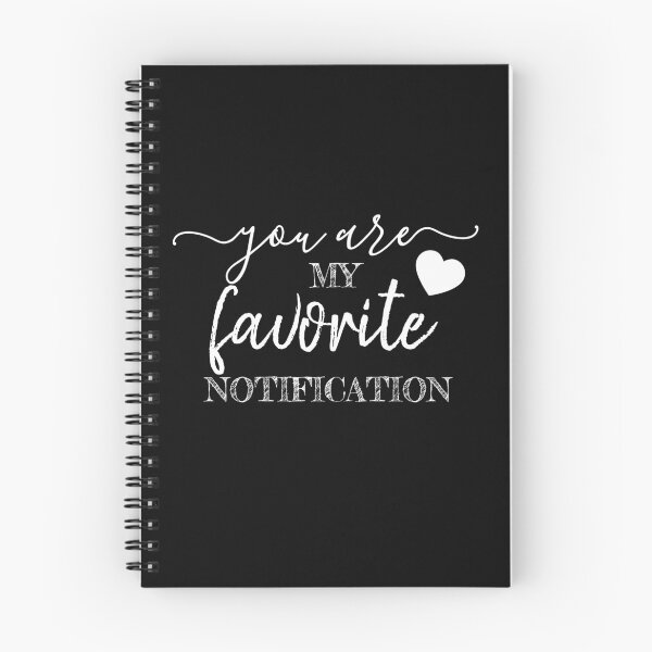 Item preview, You Are My Favorite Notification designed and sold by TINASTORESHOPE.