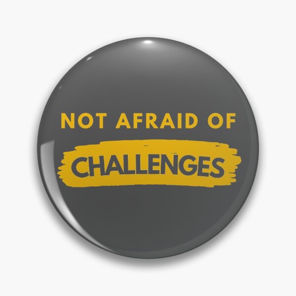 Item preview, Not Afraid of Challenges designed and sold by stelsanc.