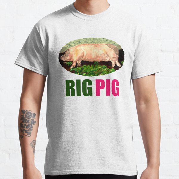 Rig Pig Classic T-Shirt