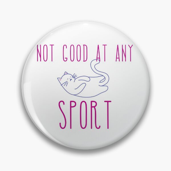 Artikelvorschau, Nicht gut bei jedem Sport Chubby Cat Design entworfen und verkauft von SweetAndSpice.
