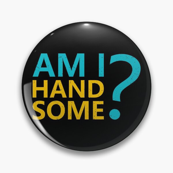 Item preview, Am I handsome? designed and sold by hatimelhag.