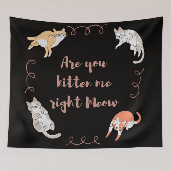 Item preview, Copy of Copy of Are you kitten me Right Meow funny quote designed and sold by Simi2020.