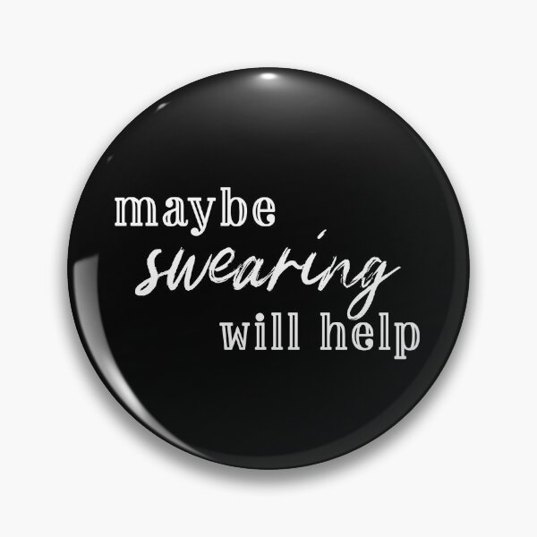 Item preview, Maybe Swearing Will Help designed and sold by Kris Design.