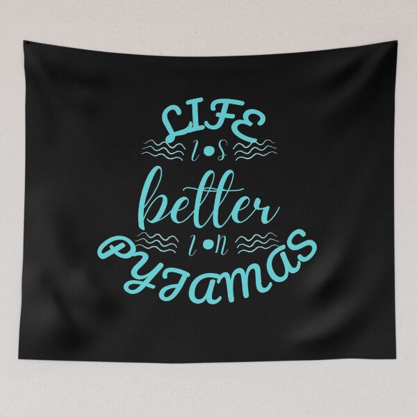 Item preview, Life Is Better In Pyjamas designed and sold by Vibing-Right.