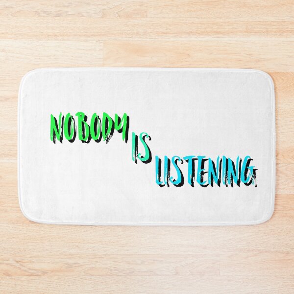 Item preview, Nobody is listening designed and sold by Dipalo.