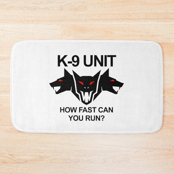 Artikelvorschau, K-9 Unit- How fast can you run? entworfen und verkauft von WarGear.