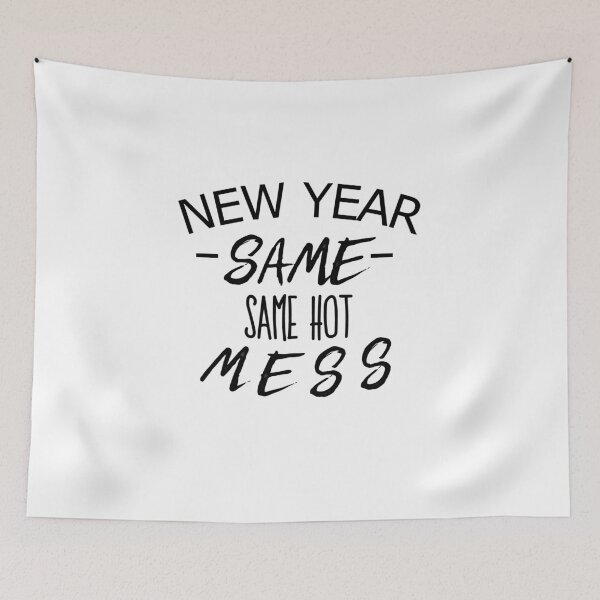 Item preview, New Year Same Hot Mess designed and sold by rejebolla.