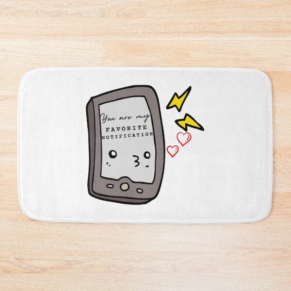 Item preview, Cute Mobile You Are My Favorite Notification - Funny designed and sold by mewsis.