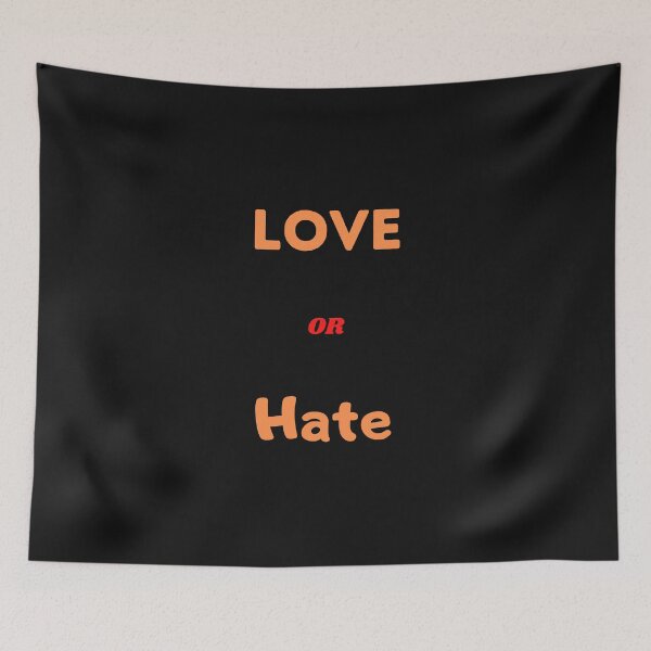 Item preview, LOVE OR HATE designed and sold by fabricethomas.
