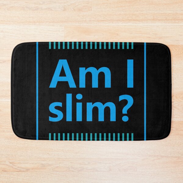Item preview, Am I slim? designed and sold by hatimelhag.