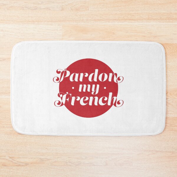 Item preview, Pardon My French designed and sold by MessyBestie.
