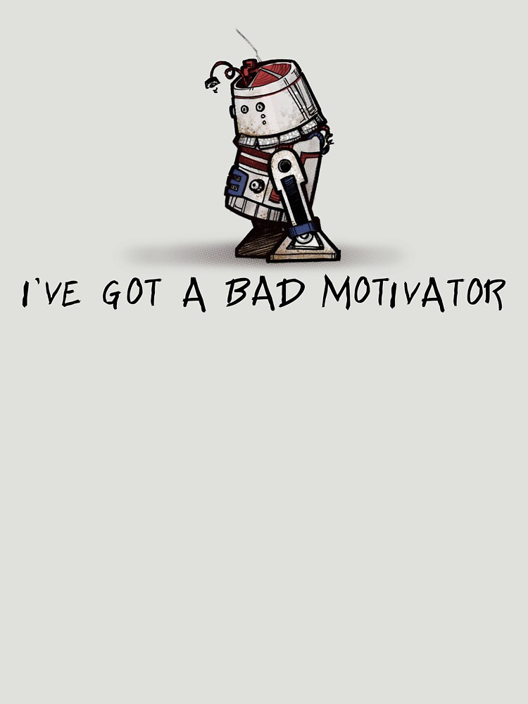 I've Got a Bad Motivator Essential T-Shirt for Sale by williebrothers