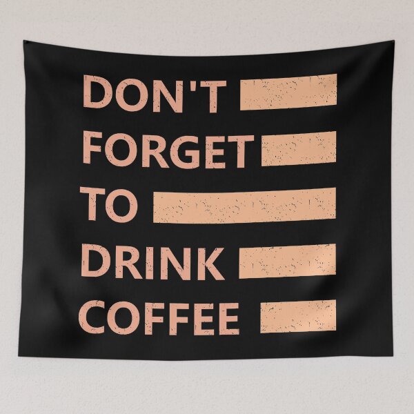 Item preview, Do not forget to drink coffee designed and sold by hatimelhag.