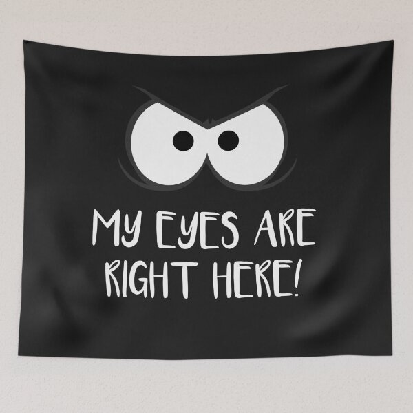 Item preview, My eyes are right here! designed and sold by ChuArts.