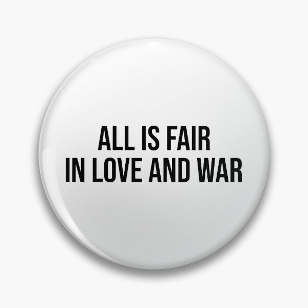Item preview, All Is Fair In Love And War designed and sold by allysmar.