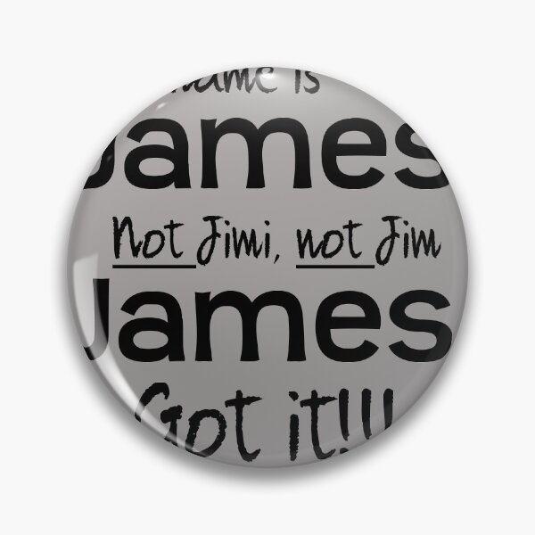 Item preview, My name is James designed and sold by Mrrondoodle.