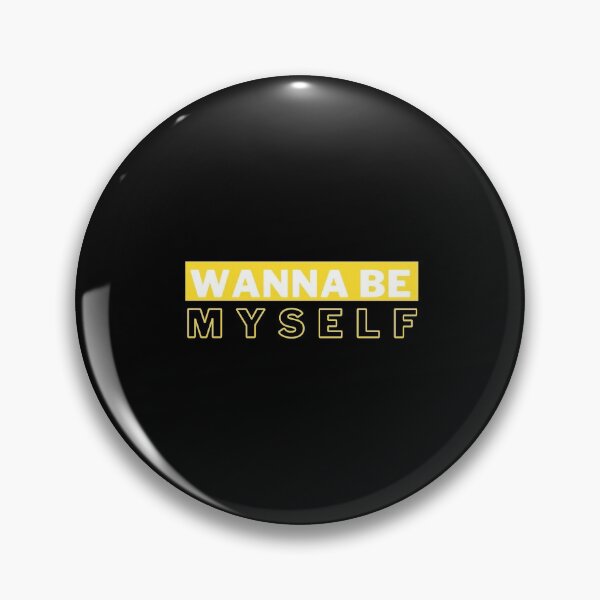 Item preview, Wanna be myself designed and sold by AlexiaArts.