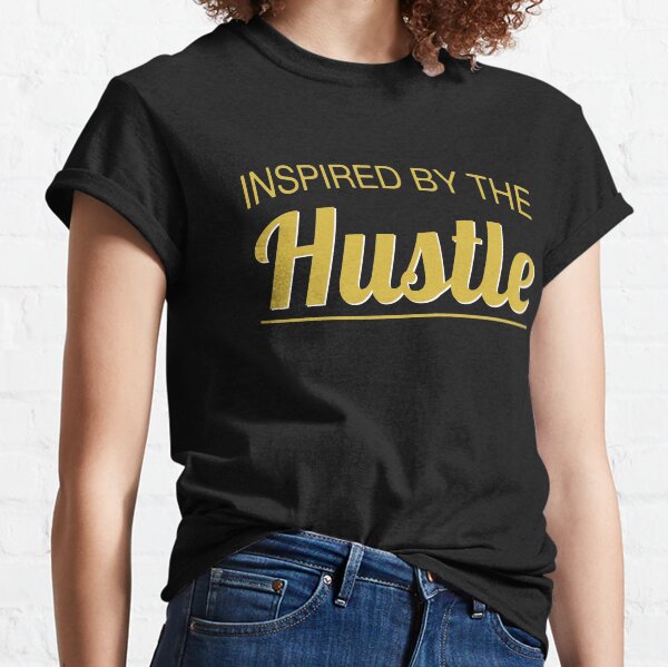 Inspired by the Hustle Classic T-Shirt