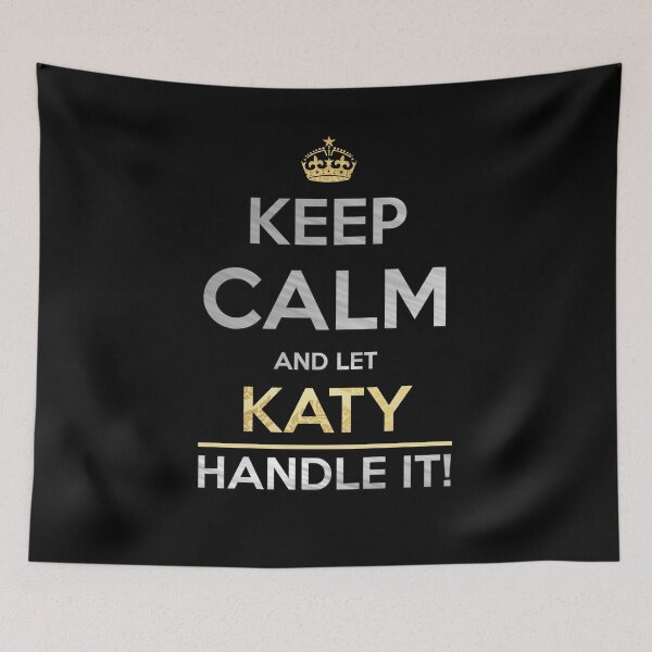 Aperçu de l'œuvre Katy Name - Keep Calm And Let Katy Handle It créée et vendue par Bontini.