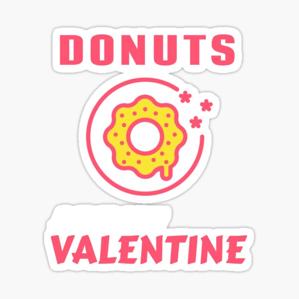 Donuts My Valentine superior design Sticker