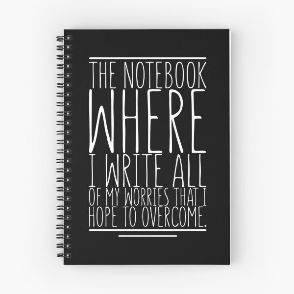 Item preview, The Notebook where I write all of my worries that I hope to overcome black and white designed and sold by DemonicGloom.