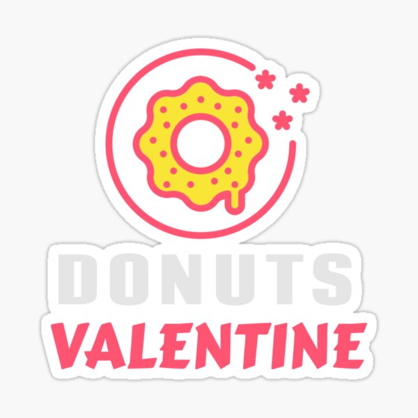 Donuts My Valentine superior design Sticker