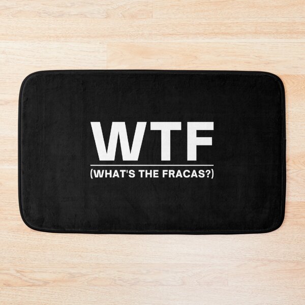 Item preview, WTF - What's The Fracas? designed and sold by itsokaybyme.