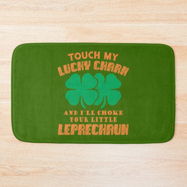 Item preview, touch my charm and ill choke your leprechaun designed and sold by PUNCH ME IN SHOP.