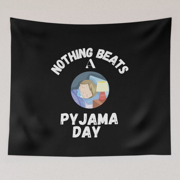 Item preview, Nothing beats a pyjama day  designed and sold by Kpnuts1.