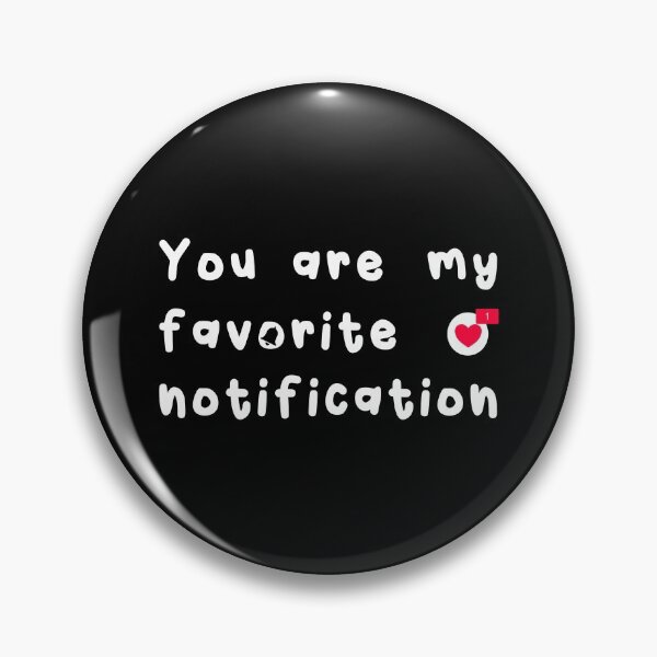 Item preview, You Are My Favorite Notification designed and sold by Happy Puppy Print On Demand.