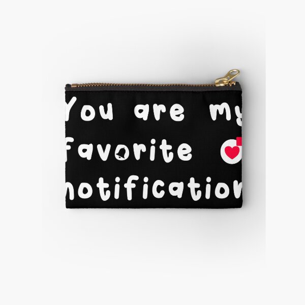 Item preview, You Are My Favorite Notification designed and sold by Happy Puppy Print On Demand.