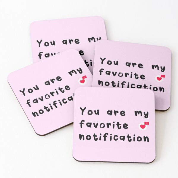 Item preview, You Are My Favorite Notification designed and sold by Happy Puppy Print On Demand.